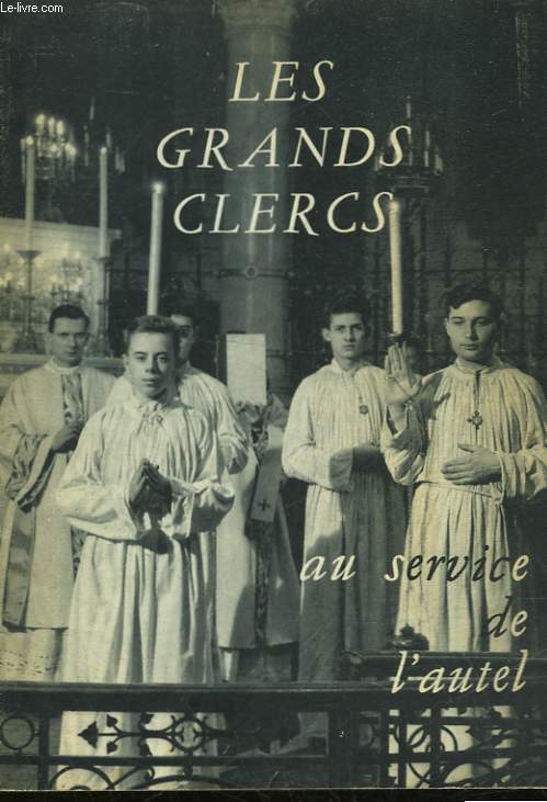 LES GRANDS CLERCS AU SERVICE DE L'AUTEL