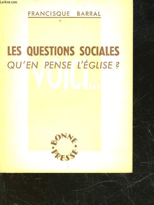 LES QUESTIONS SOCIALES... QU'EN PENSE L'EGLISE? VOICI...