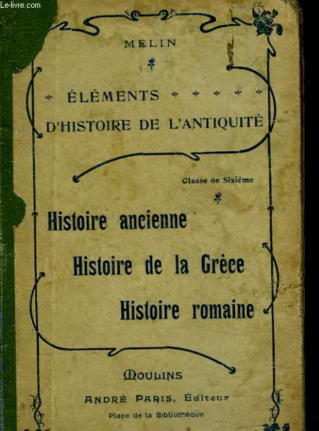 ELEMENTS D'HISTOIRE DE L'ANTIQUITE AVEC RECITS AU BAS DES PAGES - CLASSE DE 6