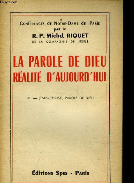 LA PAROLE DE DIEU REALITE D'AUJOURD'HUI - 4 - JESUS-CHRIST, PAROLE DE DIEU