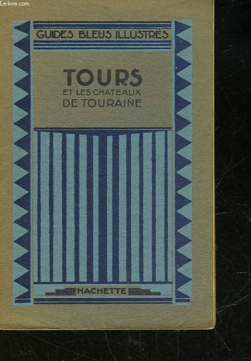 TOURS ET LES CHATEAUX DE TOURAINE