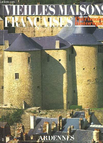 VIEILLES MAISONS FRANCAISES - PATRIMOINE HISTORIQUE - N110 - ARDENNES