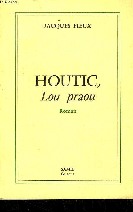 HOUTIC, LOU PRAOU