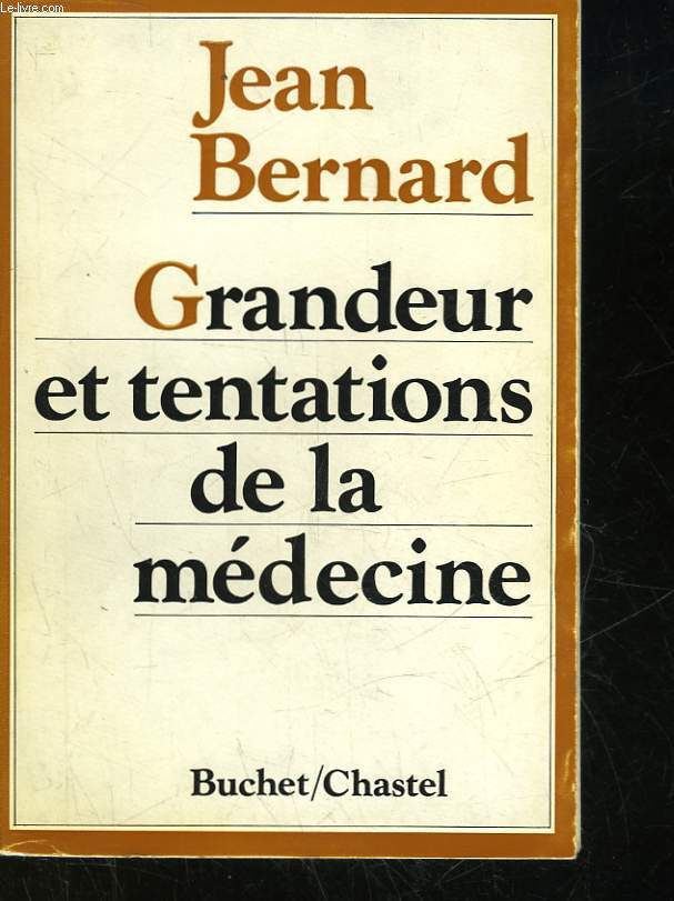 GRANDEUR ET TENTATIONS DE LA MEDECINE