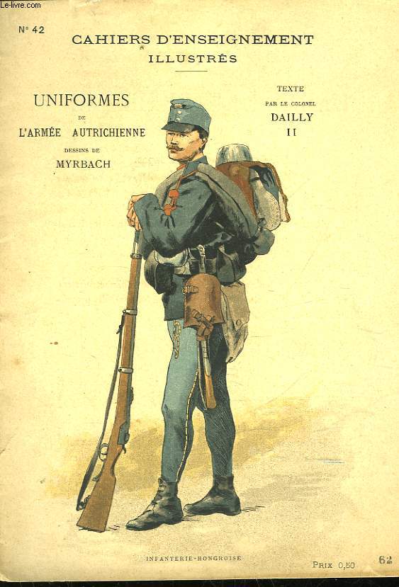 CAHIERS D'ENSEIGNEMENT ILLUSTRE - N42 - UNIFORMES DE L'ARMEE AUTRICHIENNE