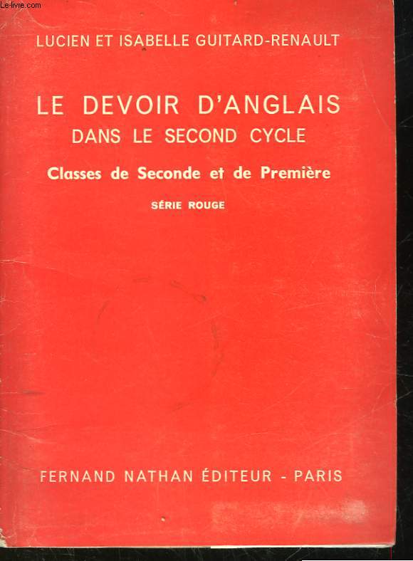 LE DEVOIR D'ANGLAIS DANS LE SECOND CYCLE - CLASSE DE SECONDE ET DE PREMIERE - SERIE ROUGE