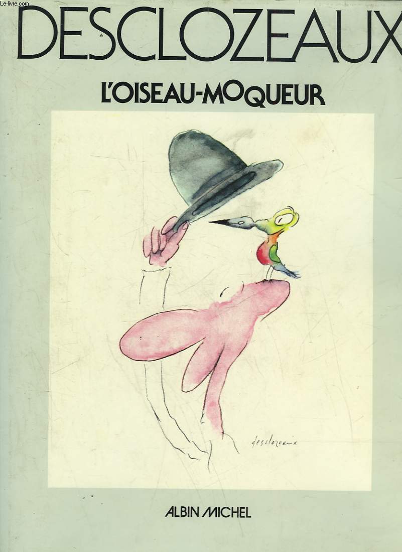 L'OISEAU MOQUEUR - DESSINS 1967 - 1977