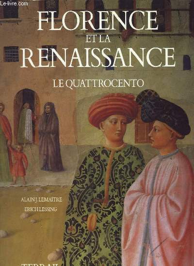 FLORENCE ET LA RENAISSANCE LE QUATTROCENTO