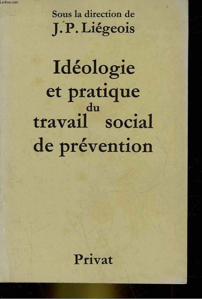 IDEOLOGIE ET PRATIQUE DU TRAVAIL SOCIAL DE PREVENTION