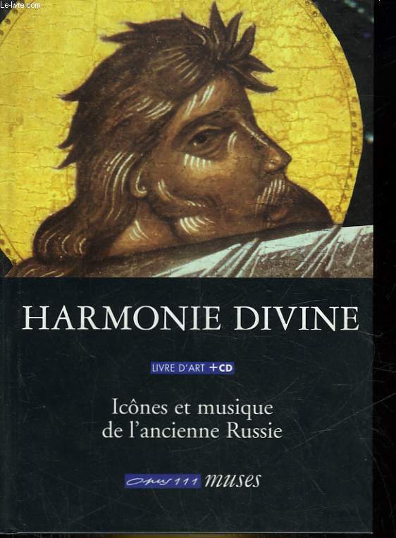 HARMONIES DIVINES - ICONES ET MUSIQUE DE L'ANCIENNE RUSSIE