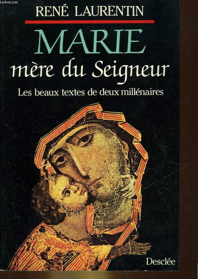 MARIE MERE DU SEIGNEUR - LES BEAUX TEXTES DE 2 MILLENAIRES