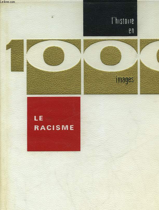 LE RACISME EN 1000 IMAGES - TOME 8