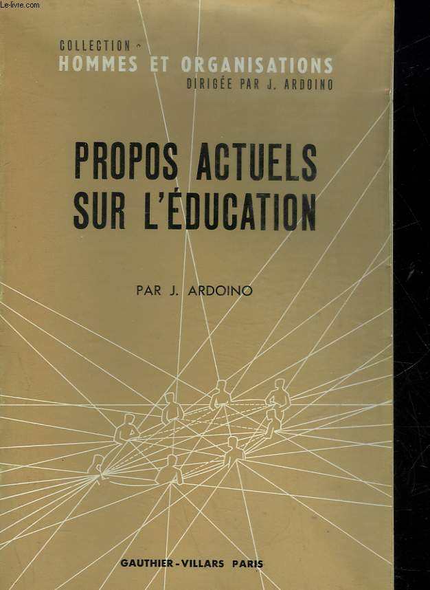 PROPOS ACTUELS SUR L'EDUCATION - CONTRIBUTION A L'EDUCATION DES ADULTES