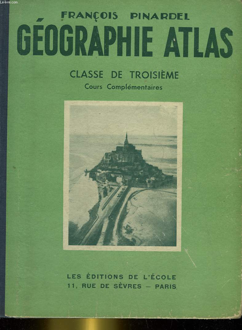 GEOGRAPHIE ATLAS - LA FRANCE ET L'UNION FRANCAISE - CLASSE DE TROISIEME C.C.
