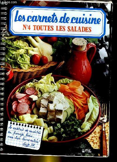 LES CARNETS DE CUISINE - N4 - TOUTES LES SALADES