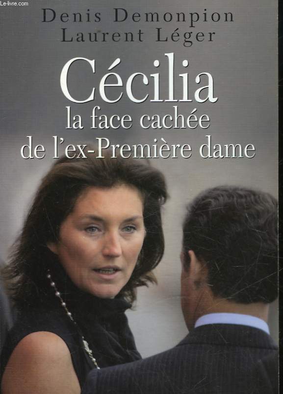 CECILIA LA FACE CACHEE DE L'EX-PREMIERE DAME