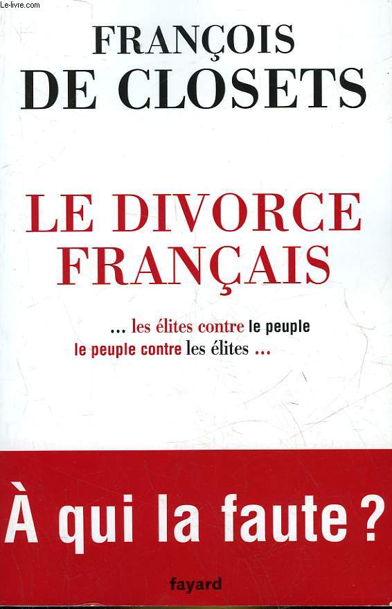LE DIVORCE FRANCAIS - LE PEUPLE CONTRE LES ELITES