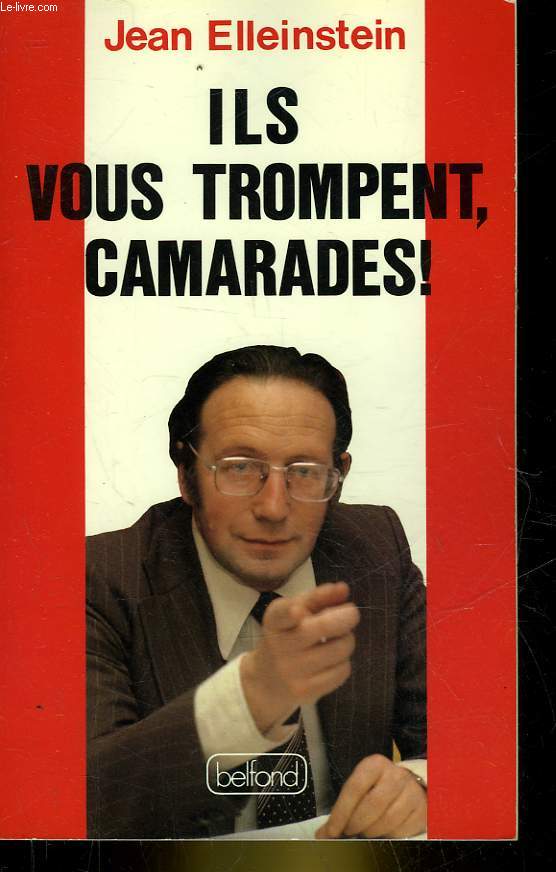 ILS VOUS TROMPENT, CAMARADES!