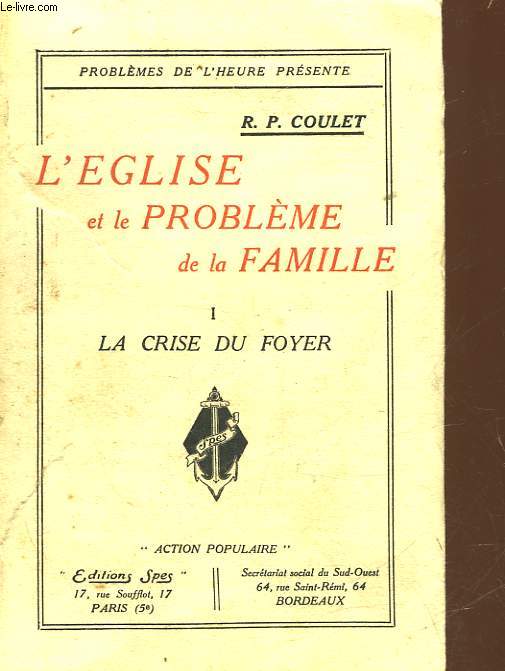 L'EGLISE ET LE PROBLEME DE LA FAMILLE - 1 - LA CRISE DU FOYER