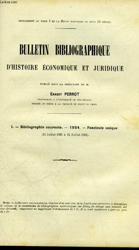 BULLETIN BIBLIOGRAPHIQUE D'HISTOIRE ECONOMIQUE ET JURIDIQUE - I - BIBLIOGRAPHIE COURANTE - 1924 - FASCICULE UNIQUE