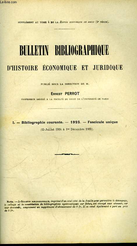 BULLETIN BIBLIOGRAPHIQUE D'HISTOIRE ECONOMIQUE ET JURIDIQUE - 1 - BIBLIOGRAPHIQUE COURANTE - 1925 - FASCICULE UNIQUE