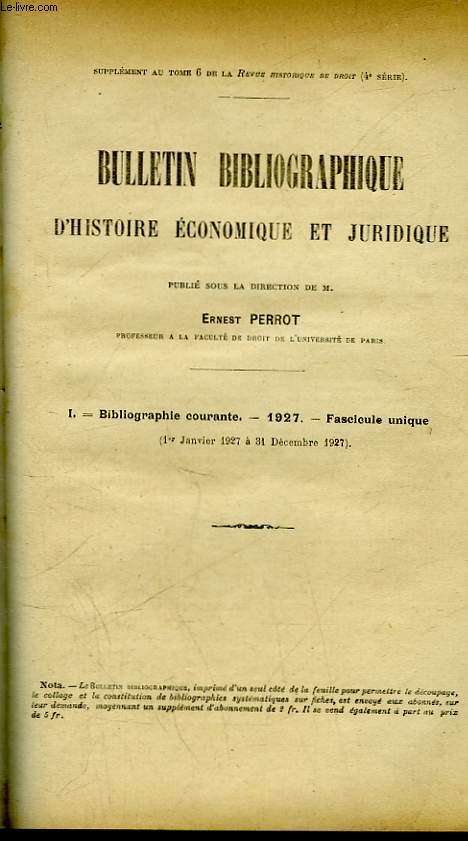 BULLETIN BIBLIOGRAPHIQUE D'HISTOIRE ECONOMIQUE ET JURIDIQUE - I - BIBLIOGRAPHIE COURANTE - 1927 - FASCICULE UNIQUE