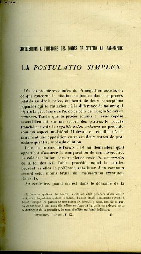 CONTRIBUTION A L'HISTOIRE DES MODES DE CITATION AU BAS-EMPIRE : LA POSTULATIO SIMPLEX - LES DERNIERES ANNEES DE L'ANCIENNE FACULTE DES DROITS DE CAEN(SUITE) - LA MAINPLEVIE DANS LE DROIT COUTUMIER LIEGEOIS - COMPTES RENDUS - CHRONIQUE