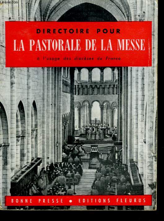 DIRECTOIRE POUR LA PASTORALE DE LA MESSE A L'USAGE DES DIOCESES DE FRANCE