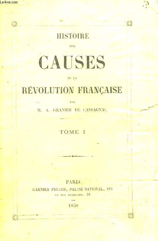 HISTOIRE DES CAUSES DE LA REVOLUTION FRANCAISE - TOME 1