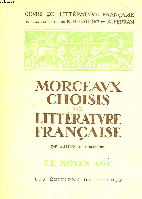 MORCEAUX CHOISIS DE LA LITTERATURE FRANCAISE - TOME 1 - LE MOYEN AGE