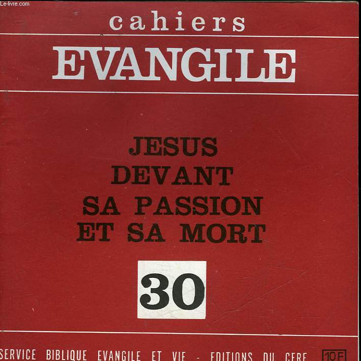 CAHIERS EVANGILE - 30 - JESUS DEVANT SA PASSION ET SA MORT