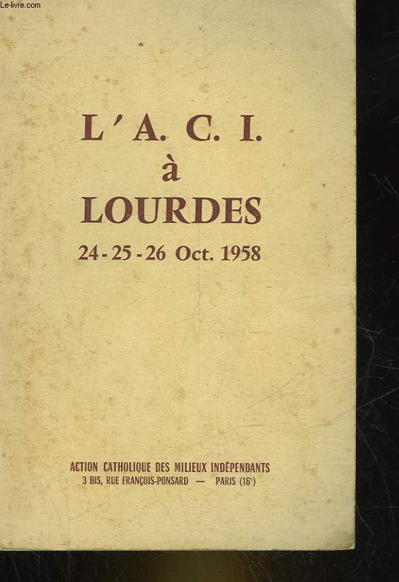 L'A.C.I. A LOURDES 24-25-26 OCTOBRE 1958