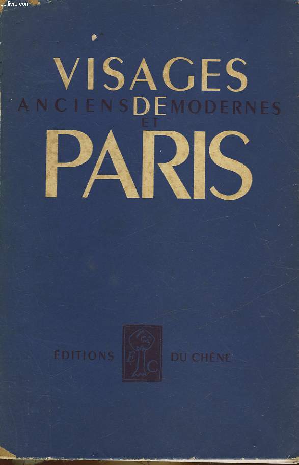 VISAGES DE PARIS ANCIENS ET MODERNES