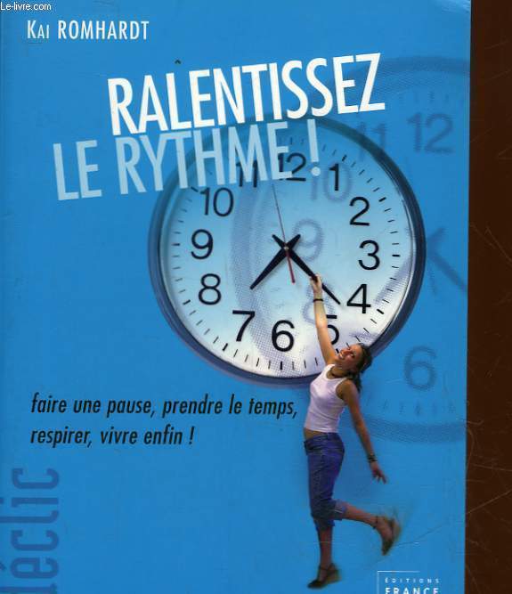 RALENTISSEZ LE RYTHME!