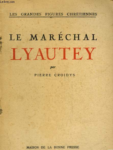 LE MARECHAL LYAUTEY