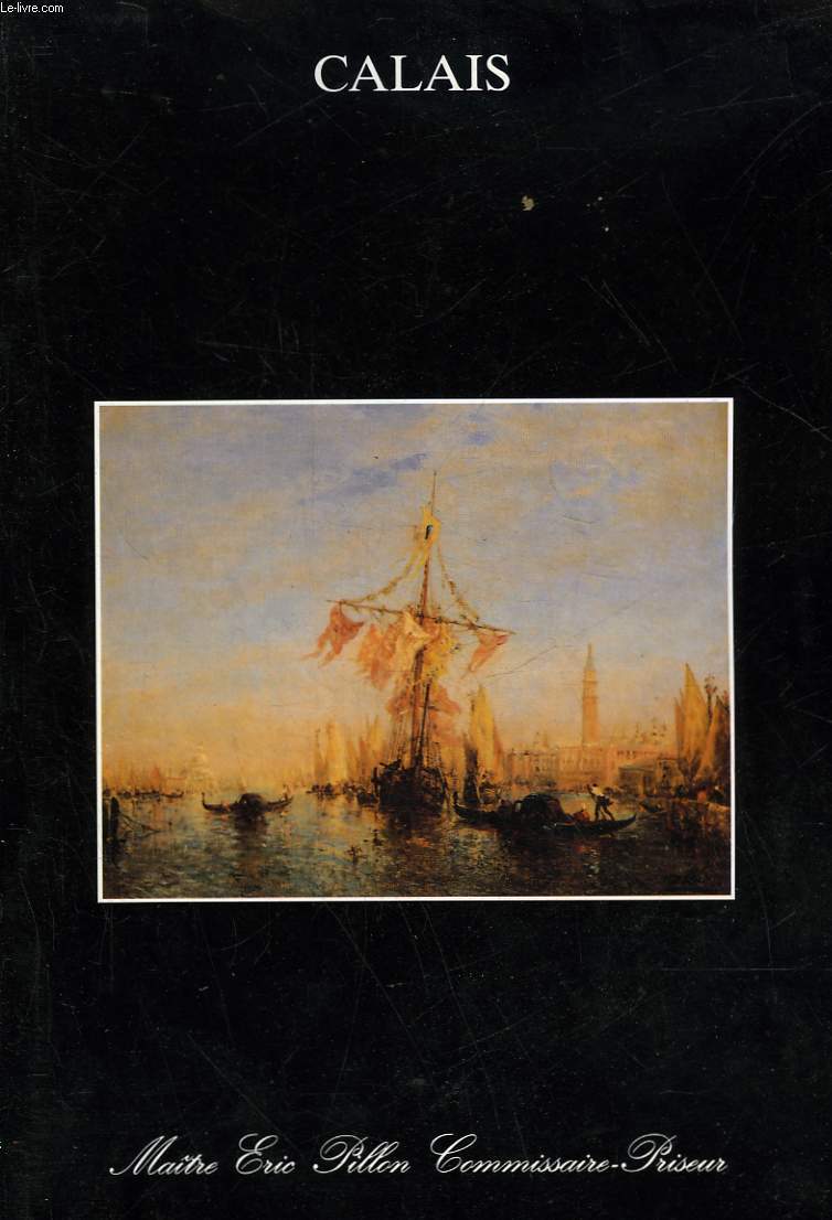 CATALOGUE DE VENTES AUX ENCHERES - CALAIS - TABLEAUX 19 ET MODERNES SCULPTURES TAPISSERIES SUITE A SUCCESSIONS DIVERSES
