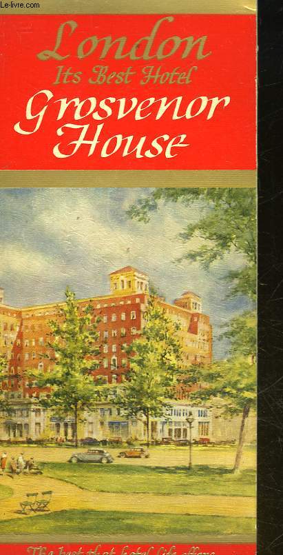 LONDON ITS BEST HOTEL - GROSVENOR HOUSE