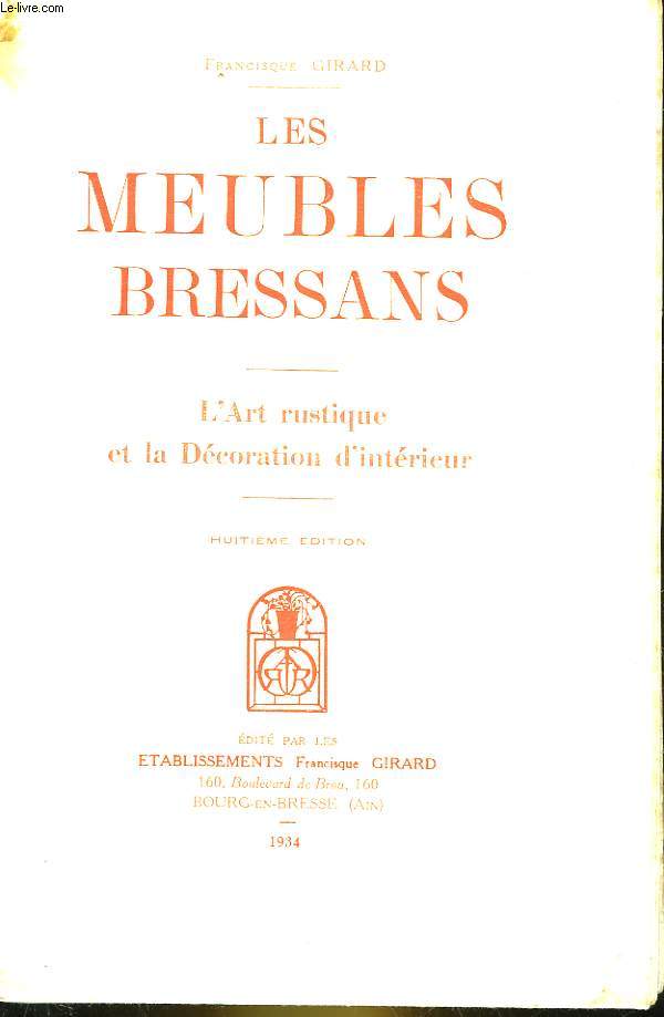 LES MEUBLES BRESANS - L'ART RUSTIQUE ET LA DECORATION D'INTERIEUR