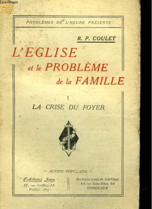 L'EGLISE ET LE PROBLEME DE LA FAMILLE - 1 - LA CRISE DU FOYER