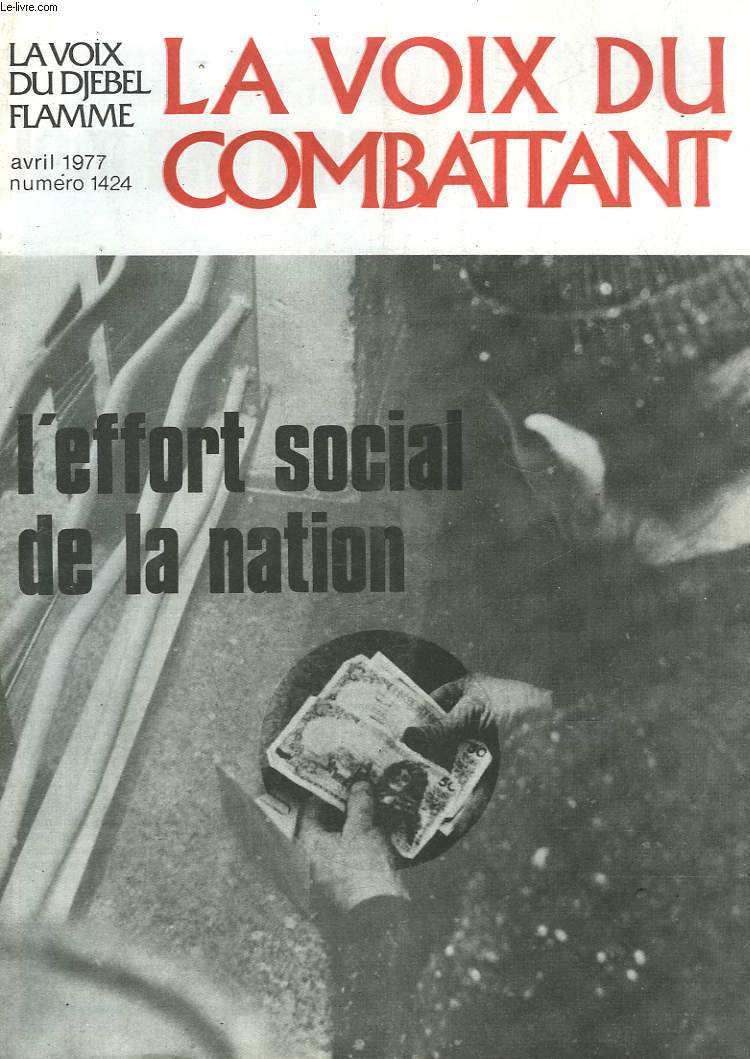 LA VOIX DU COMBATTANT - LA VOIX DU DJEBEL - FLAMME - N°1424 - L'EFFORT SOCIAL DE LA NATION