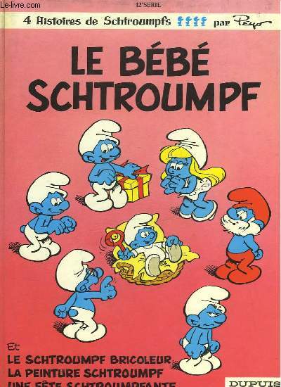 LE BEBE SCHTROUMPF - LES SCHTROUMPF BRICOLEUR - LA PEINTURE SCHTROUMPF - UNE FETE SCHTROUMPFANTE