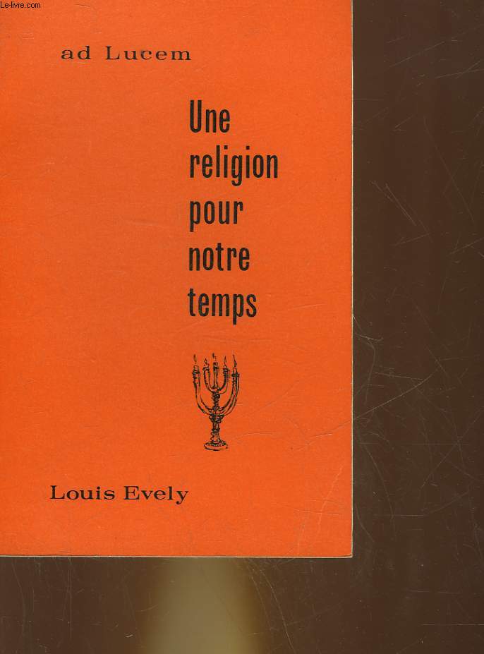 UNE RELIGION POUR NOTRE TEMPS