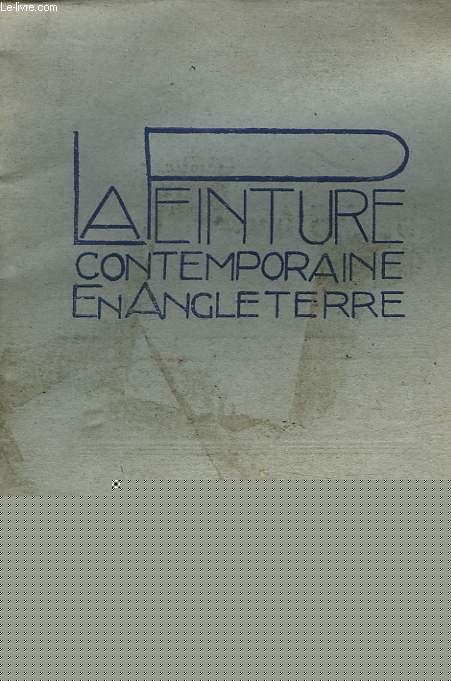 CATALOGUE DE L'EXPOSITION LA PEINTURE COTEMPORAINE EN ANGLETERRE