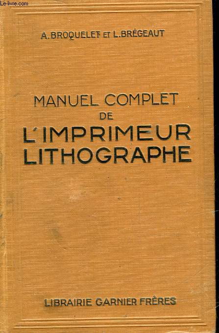 MANUEL COMPLET DE L'IMPRIMEUR LITHOGRPHE