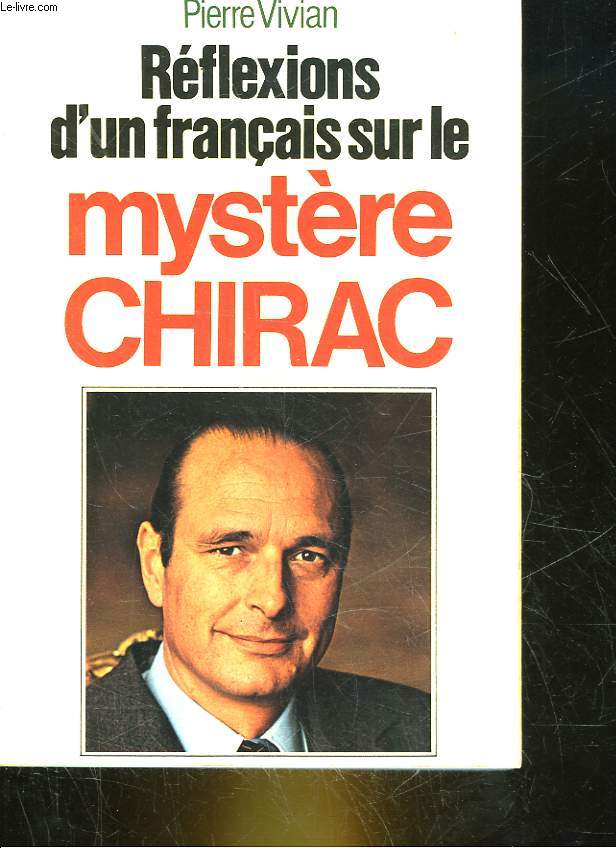 REFLEXIONS D'UN FRANCAIS SUR LE MYSTERE CHIRAC