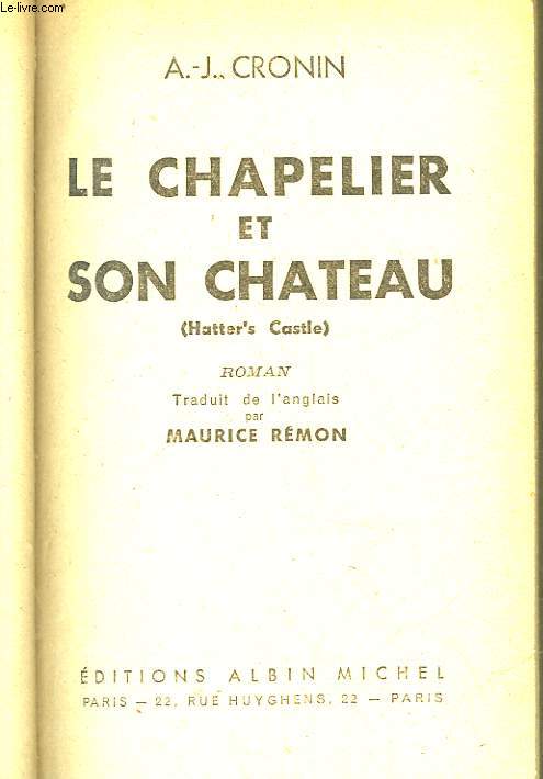 LE CHAPELIER ET SON CHATEAU - HATTER'S CASTLES