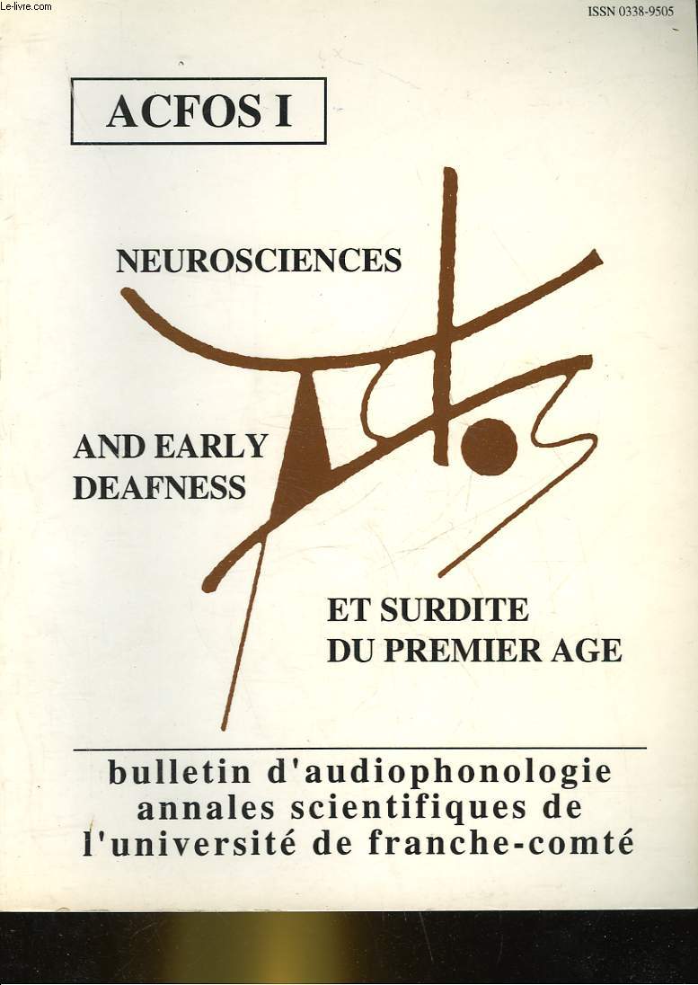 BULLETIN D'AUDIOPHONOLOGIE - NEUROSCIENCES ET SURDITE DU PREMIER AGE -