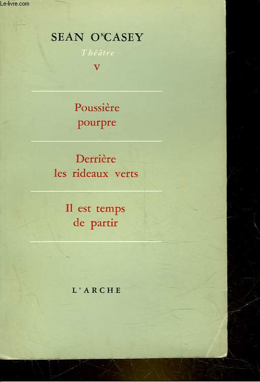 THEATRE - 5 - POUSSIERE POURPRE - DERRIERE LES RIDEAUX VERTS - IL EST TEMPS DE PARTIR