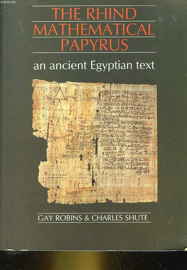 THE RHIND MATHEMATICAL PAPYRUS AN ANCIENT EGYPTIAN TEXT