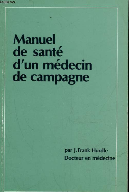 LE MANUEL DE SANTE D'UN MEDECIN DE CAMPAGNE